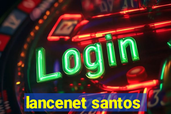 lancenet santos